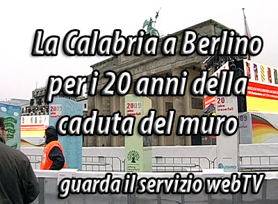 La Calabria a Berlino per i 20 anni della caduta del muro